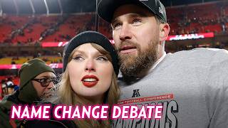 Travis Kelce Reacts to Debate Over Taylor Swift Name Change After Marriage