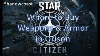 Where to Buy Weapons and Armor on Orison in Star Citizen (Stratus a Cloudview Center)