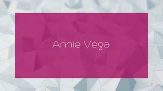 Annie Vega - Appearance