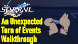 Honkai Star Rail an unexpected turn of events walkthrough