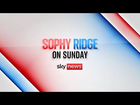 Watch live: Sophy Ridge on Sunday