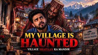 My Village Is Haunted | Vikal Kashyap