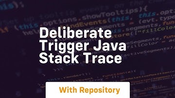 deliberate trigger java stack trace