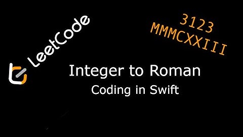 LeetCode. 12. Integer To Roman. Coding in Swift.
