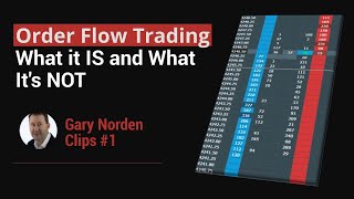 What Order Flow Trading IS (And What It's NOT) | Gary Norden Clips #1