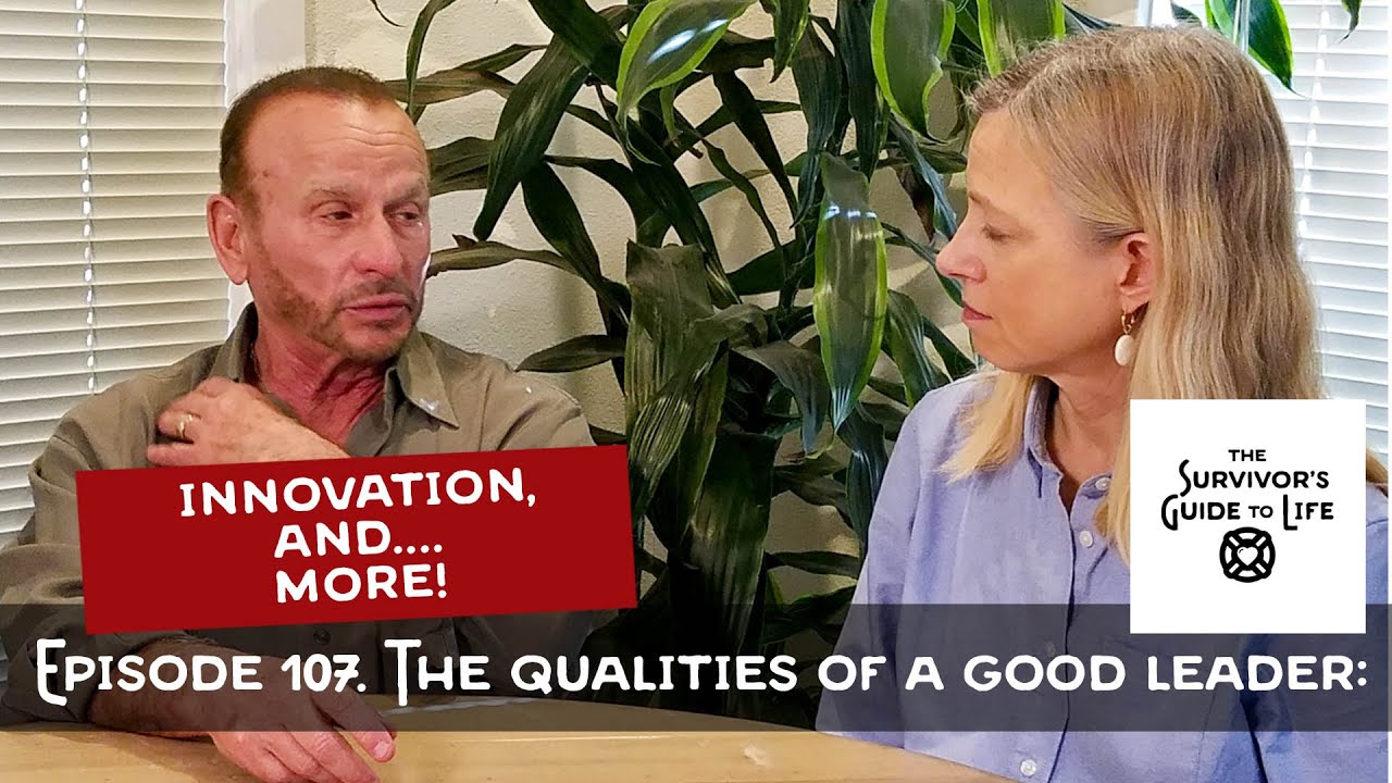The Survivor S Guide To Life Episode 107 The Qualities Of A Good Leader Innovation And More Youtube