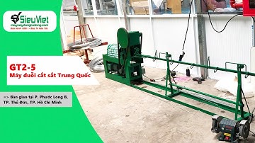 Máy duỗi cắt sắt tự động GT2-5 Trung Quốc - Bàn giao tại Phước Long B, TP. Thủ Đức, TP. Hồ Chí Minh