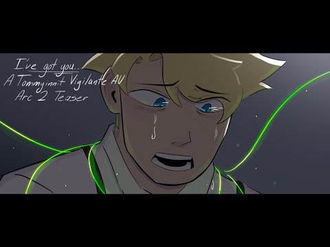 VIGILANTE TOMMYINNIT AU Animatic ["I've Got You"] | Arc 2 Teaser