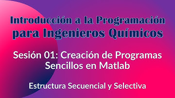 Programación para Ingenieros Químicos con MATLAB - Sesión 01
