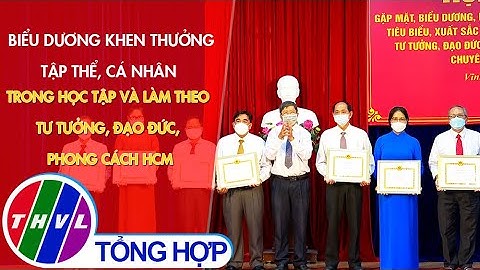 Biểu dương khen thưởng tập thể, cá nhân trong học tập và làm theo tư tưởng, đạo đức, phong cách HCM