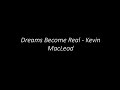 Video Songs Dreams Become Real Kevin MacLeod 
