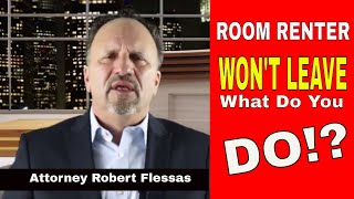 Homeowner Rents Room to Person Who Won't Leave. How Do You Remove Them?