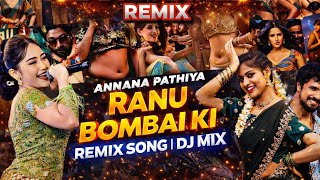 ANNANA_ Pathiya X RANU//Bombai KI Ranu Mashu   #dj #remix #2026 #2027 