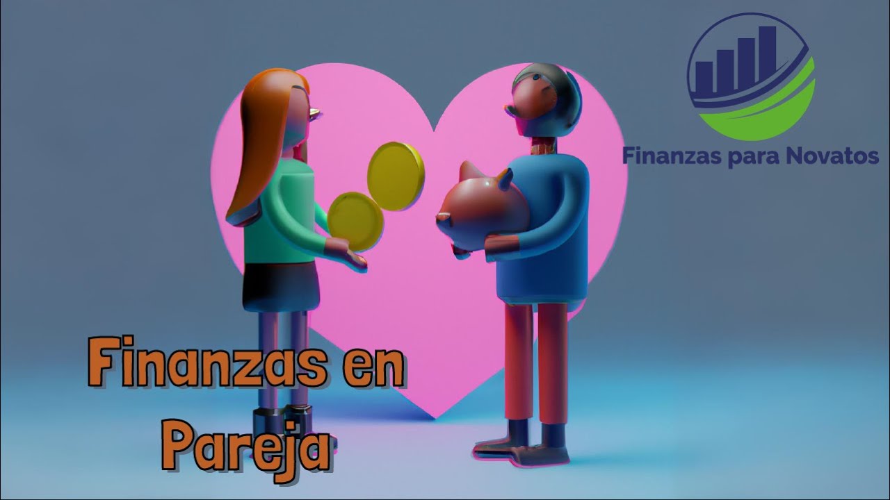 Finanzas en Pareja: Cómo Administrar el Dinero Juntos y Fortalecer su ...