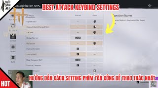 Where Winds Meet | Hướng dẫn Setting Phím Tấn Công Dễ Thao Tác Nhất - Best Attack Keybind Settings screenshot 4
