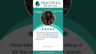 Real Customer Review | Permanent Makeup at Tricovia AS Rao Nagar | Best Hair, Skin &amp; Laser Clinic