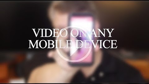 HTML5 Video on Any Mobile Device