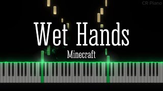 Minecraft - Wet Hands (Piano Cover)