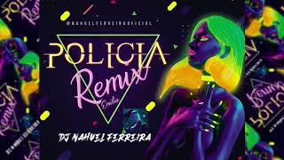 POLICIA - Nahuel Ferreira Remix ✘ EMILIA 🚓