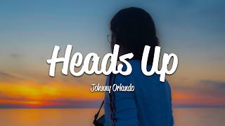 Johnny Orlando - Heads Up (Lyrics)