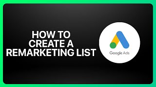 How To Create A Remarketing List In Google Ads ! Tutorial