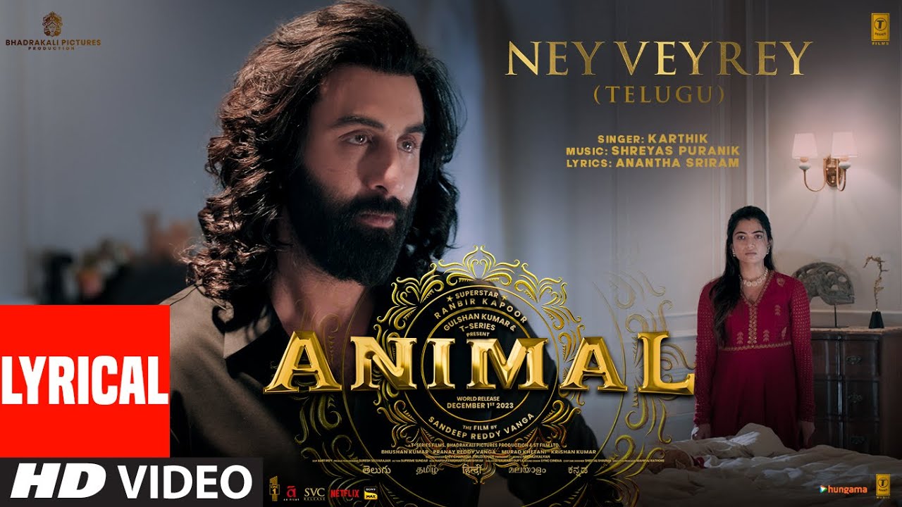 ANIMAL Ney Veyrey Lyrical  Ranbir KapoorRashmika M  KarthikShreyasP AnanthaS  Sandeep Reddy V