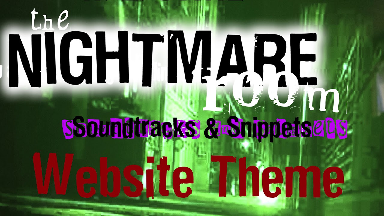 Website Theme Extended | The Nightmare Room Soundtracks & Snippets