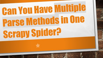Can You Have Multiple Parse Methods in One Scrapy Spider?