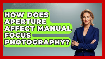How Does Aperture Affect Manual Focus Photography? - Image Review Studio