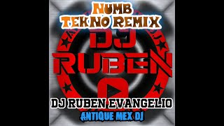 NUMB TEKNO REMIX(DJ RUBEN EVANGELIO REMIX)