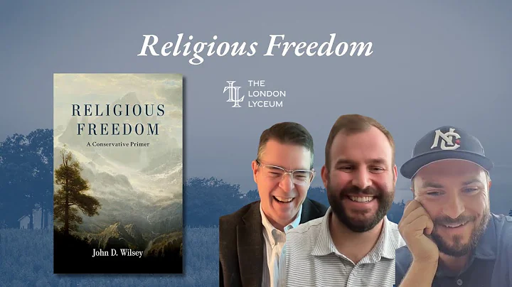 Religious Freedom: A Conservative Primer with John Wilsey