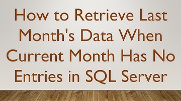 How to Retrieve Last Month