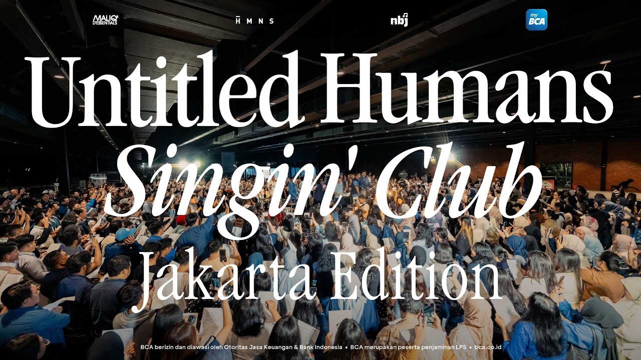 Maliq & D'Essentials & Nyanyi Bareng Jakarta - Untitled Humans Singin' Club Jakarta Edition