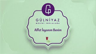 Gülniyaz Mûi Topluluğu - Affet İsyanım Benim Video Klip