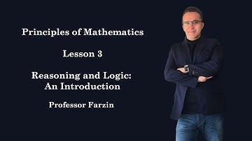 Principles of Mathematics - Lesson 3 - Reasoning and Logic: An Introduction