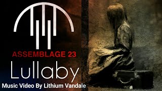 Assemblage 23 - Lullaby - [Return To Me] Music Video By Lithium Vandale - Emotional Love Song Ballad