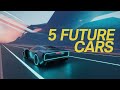 5 Cars From The Future You Have To See!