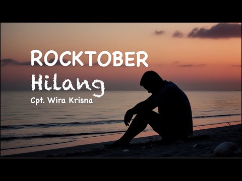 LIRIK HILANG - ROCKTOBER ( Official Lyric Video ) β ROCKTOBER OFFICIAL