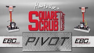 How to Use a Square Scrub Pivot
