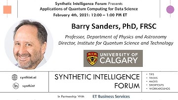 Applications of Quantum Computing for Data Science (Barry Sanders, PhD, FRSC)