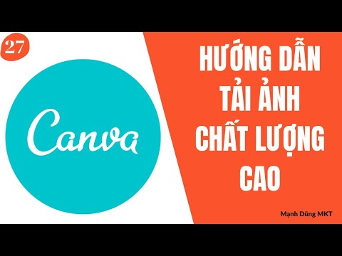 Hướng Dẫn Tải Ảnh Chất Lượng Cao Với Canva Pro