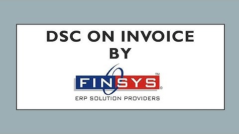 DSC(Digital Signature Certificate) on invoice in Finsys ERP