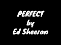 Ed sheeran  perfect lyrics