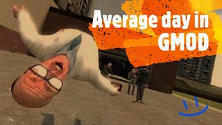 Average day in Garry's Mod! [Funny]