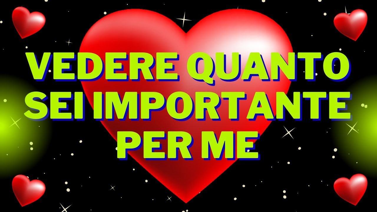 Tu Per Me Sei Importante Frasi VEDERE QUANTO SEI IMPORTANTE PER ME ️BELLE FRASI D'AMORE PER IL MIO