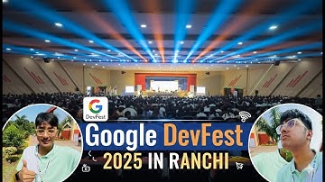 VLOG - #47 My AMAZING Experience at Google DevFest 2025 in RANCHI! 🔥
