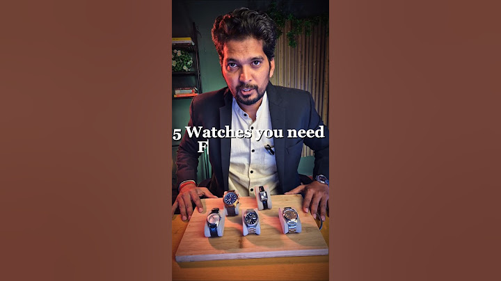 5 Watches You Need For Everyday..