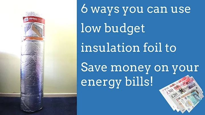 6 ways of saving money on energy bills using low-budget insulation foil