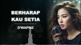 BERHARAP KAU SETIA _DWAPINZ_ AL COVER arasemen baru vocal cewek jadi lebih enak