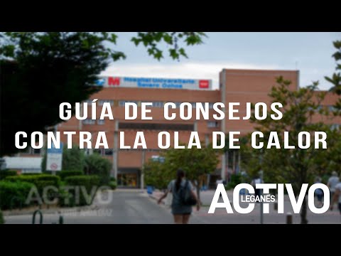 LEGANES | Guía de consejos contra la ola de calor.